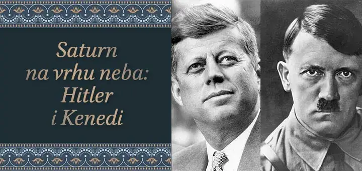 Saturn na vrhu neba: Hitler i Kenedi